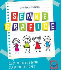 Semne grafice. Caiet - Clasa pregatitoare - Marilena Nedelcu