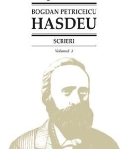 Scrieri Vol.3 - Bogdan Petriceicu Hasdeu