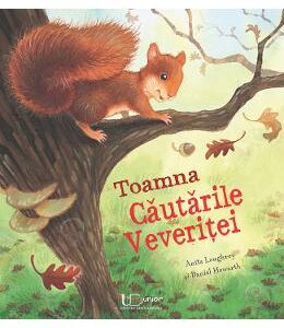 Toamna. Cautarile veveritei - Anita Loughrey, Daniel Howarth