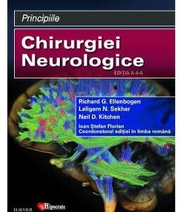 Principiile Chirurgiei Neurologice Ed.4 - Richard G. Ellenbogen, Laligam N. Sekhar, Ioan Stefan Florian