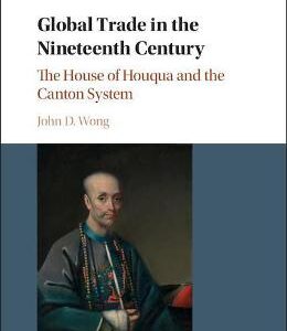 Global Trade in the Nineteenth Century - John D. Wong