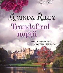 Trandafirul noptii - Lucinda Riley