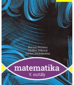 Matematica - Clasa 5 lb. maghiara - Marius Perianu, Catalin Stanica