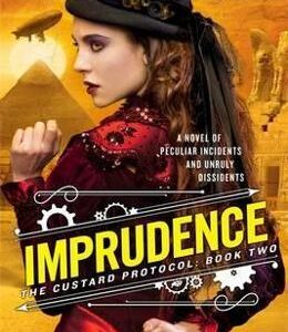 Imprudence: Book Two of The Custard Protocol - Gail Carriger