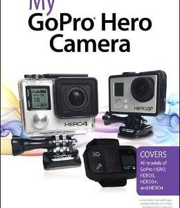 My GoPro Hero Camera - Jason R. Rich