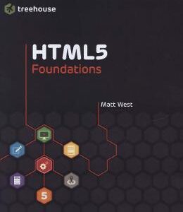 HTML5 Foundations - Matt West