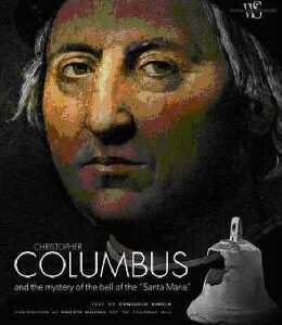 Christopher Columbus and the Mystery of the Bell of the Santa Maria - Consuelo Varela