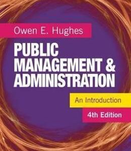 Public Management and Administration: An Introduction - Owen Hughes