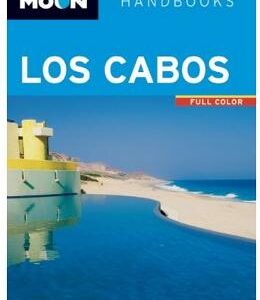 Moon Los Cabos (9th ed): Including La Paz & Todos Santos - Nikki Itoi