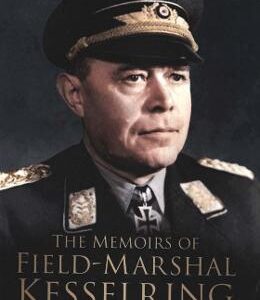 The Memoirs of Field Marshal Kesselring - Albert Kesselring