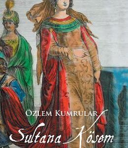 Sultana Kosem - Ozlem Kumrular