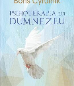 Psihoterapia lui Dumnezeu - Boris Cyrulnik