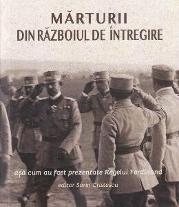 Marturii din razboiul de intregire - Sorin Cristescu