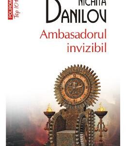 Ambasadorul invizibil - Nichita Danilov