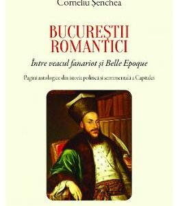 Bucurestii romantici - Corneliu Senchea