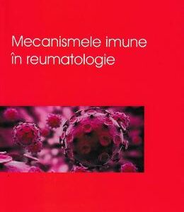 Mecanismele imune in reumatologie - Andra-Rodica Balanescu