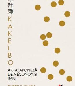 Kakeibo. Arta japoneza de a economisi bani - Fumiko Chiba