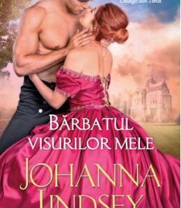 Barbatul visurilor mele - Johanna Lindsey