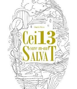 Cei 13 care m-au salvat - Claudiu Tarziu