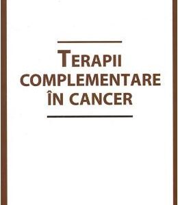 Terapii complementare in cancer - Pavel Chirila, Dalia Faur