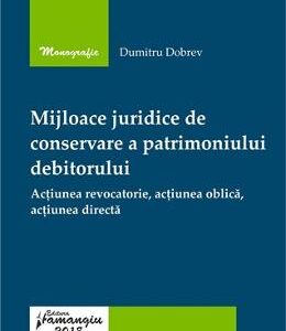 Mijloace juridice de conservare a patrimoniului debitorului - Dumitru Dobrev