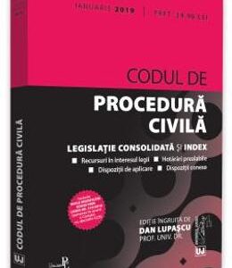 Codul de procedura civila Ianuarie 2019 - Dan Lupascu