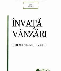 Invata vanzari din greselile mele - Loredana Elena Egri