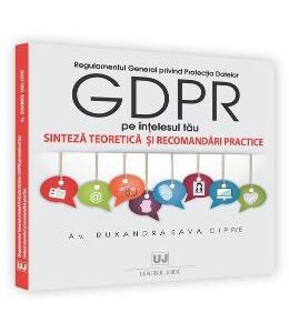 Regulamentul General privind Protectia Datelor GDPR pe intelesul tau - Ruxandra Sava