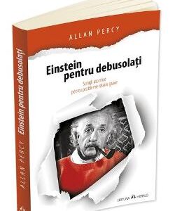 Einstein pentru debusolati - Allan Percy