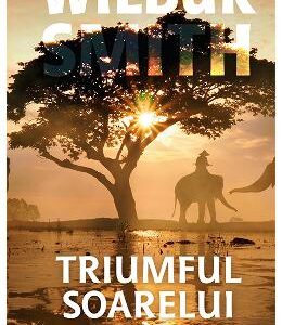 Triumful soarelui - Wilbur Smith