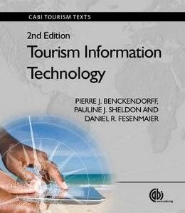 Tourism Information Technology - Pierre Benckendorff, Pauline J. Sheldon, Daniel Fesenmaier