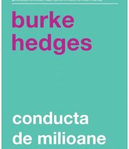 Conducta de milioane - Burke Hedges