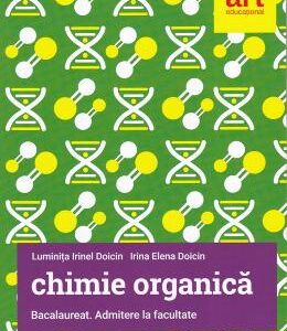 Chimie organica. Bacalaureat. Admitere la facultate - Luminita Irinel Doicin