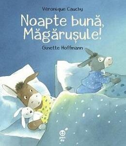 Noapte buna, magarusule! - Veronique Cauchy, Ginette Hoffmann