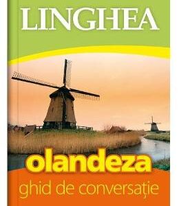 Olandeza. Ghid de conversatie cu dictionar si gramatica