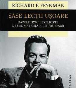 Sase lectii usoare - Richard P. Feynman