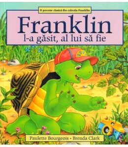 Franklin l-a gasit, al lui sa fie - Paulette Bourgeois, Brenda Clark