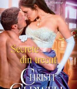 Secrete din trecut - Christi Caldwell