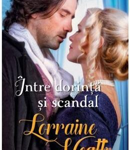 Intre dorinta si scandal - Lorraine Heath