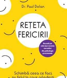 Reteta fericirii - Paul Dolan