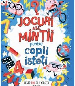 Jocuri ale mintii pentru copii isteti