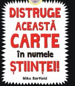 Distruge aceasta carte in numele stiintei! - Mike Barfield