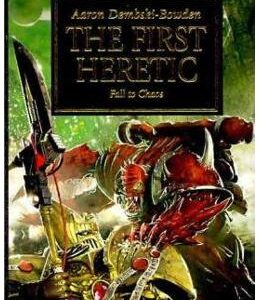 Horus Heresy: The First Heretic - Aaron Dembski-Bowden