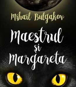 Maestrul si Margareta - Mihail Bulgakov