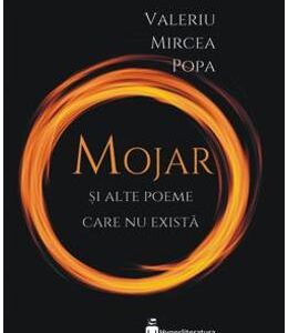 Mojar si alte poeme care nu exista - Valeriu Mircea Popa