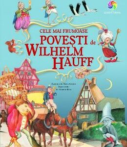 Cele mai frumoase povesti - Wilhelm Hauff