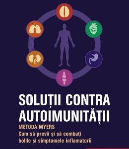 Solutii contra autoimunitatii - Amy Myers