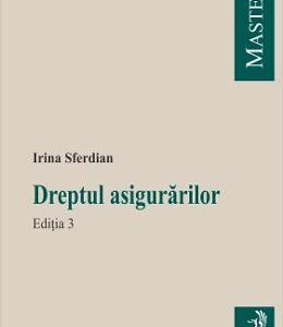 Dreptul asigurarilor Ed.3 - Irina Sferdian