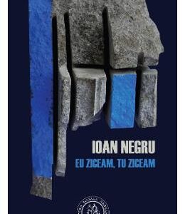 Eu ziceam, tu ziceam - Ioan Negru