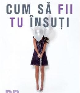 Cum sa fii tu insuti - Ellen Hendriksen